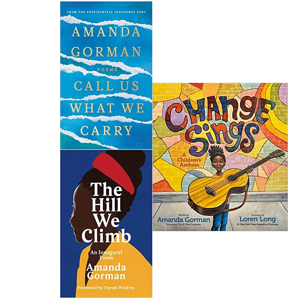 Amanda Gorman 3 Books Set (Call Us What We Carry, Change Sings, The Hill We Climb)