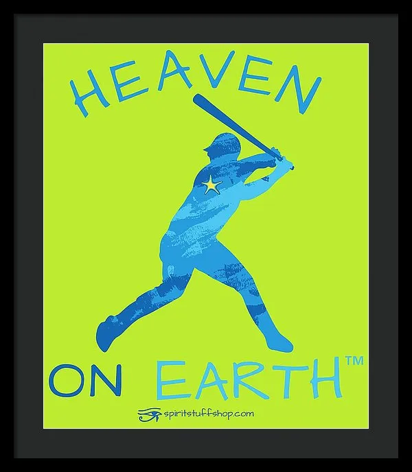 Baseball Heaven On Earth - Framed Print