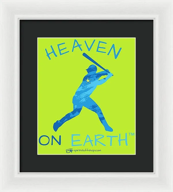 Baseball Heaven On Earth - Framed Print