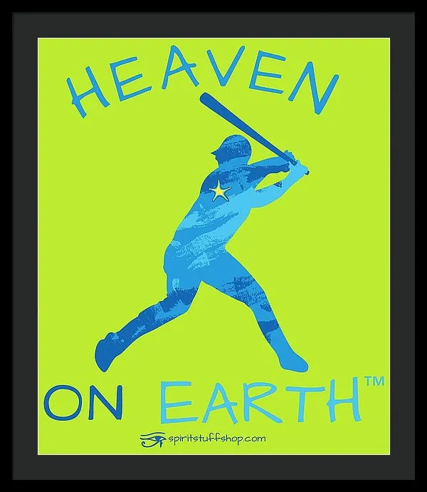 Baseball Heaven On Earth - Framed Print