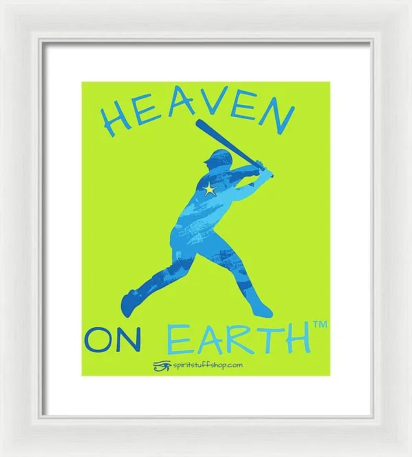 Baseball Heaven On Earth - Framed Print