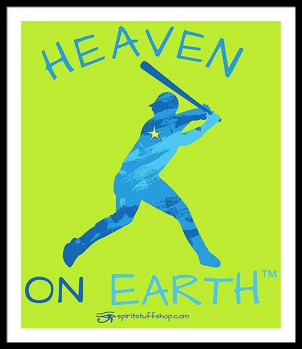 Baseball Heaven On Earth - Framed Print
