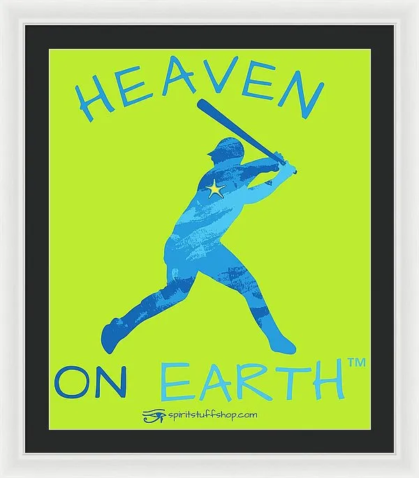 Baseball Heaven On Earth - Framed Print