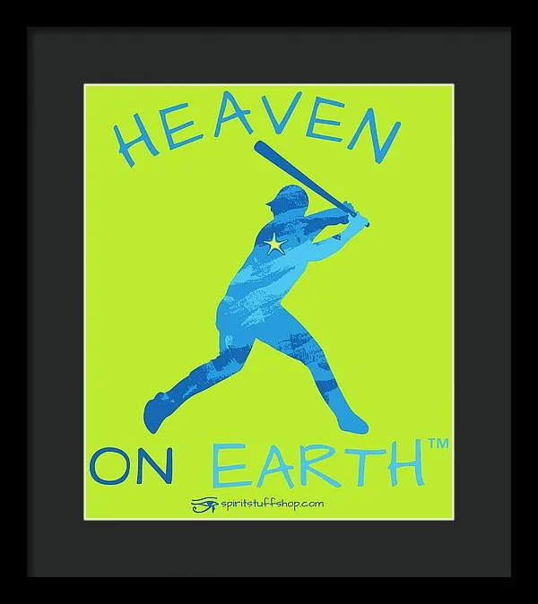 Baseball Heaven On Earth - Framed Print