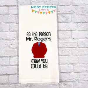 Be The Person Mr Rogers Knew Applique machine embroidery design (4 sizes included) DIGITAL DOWNLOAD