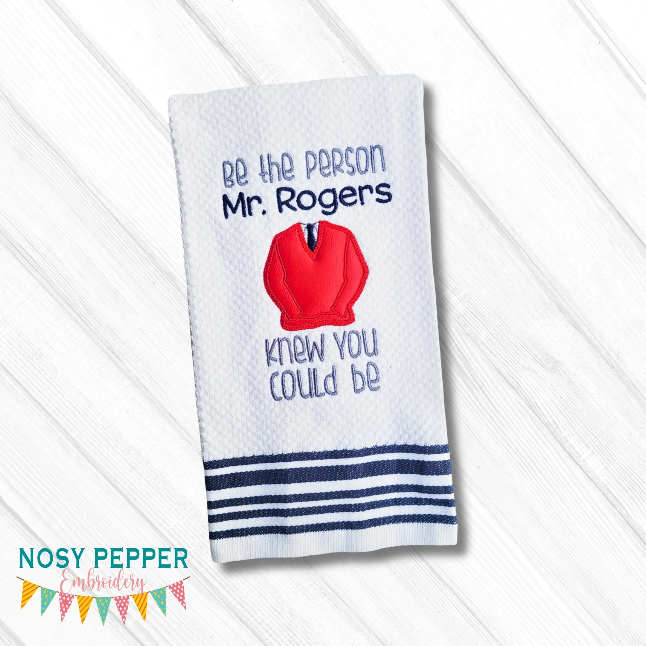 Be The Person Mr Rogers Knew Applique machine embroidery design (4 sizes included) DIGITAL DOWNLOAD