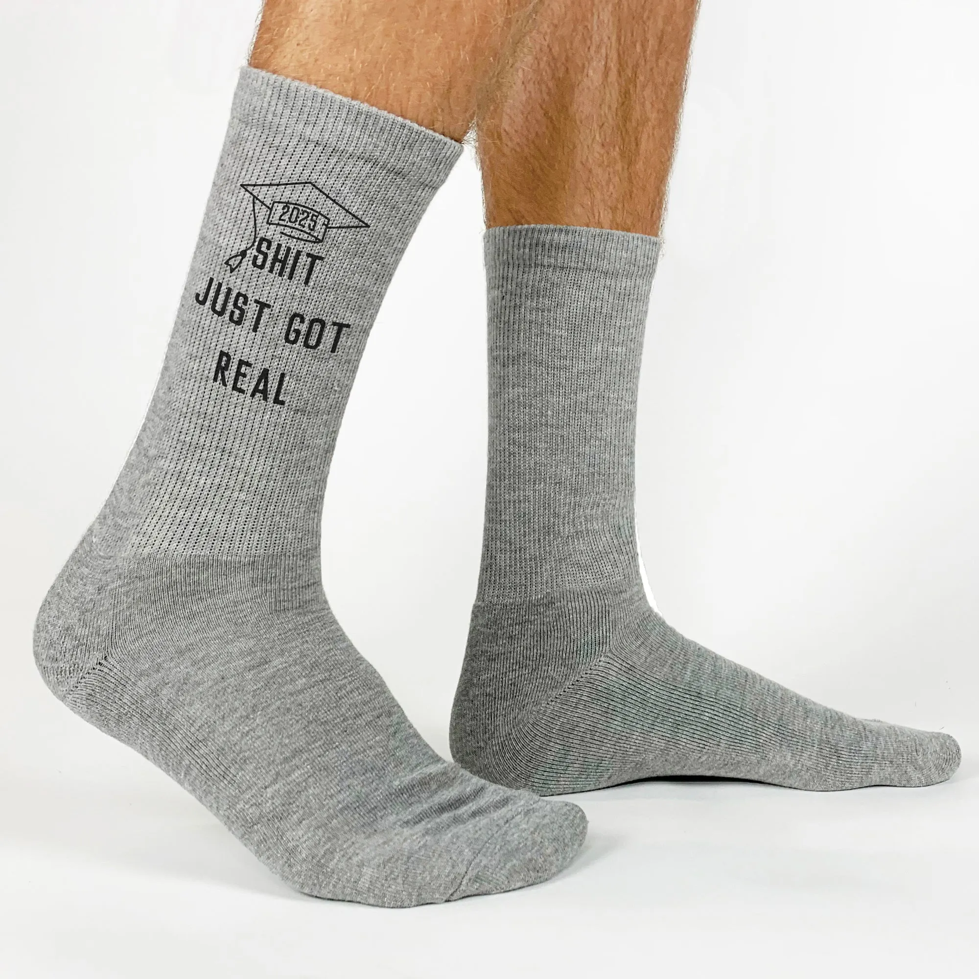 Funny Graduation Socks - 'Sh*t Just Got Real' - Hilarious Gift for Him & Her