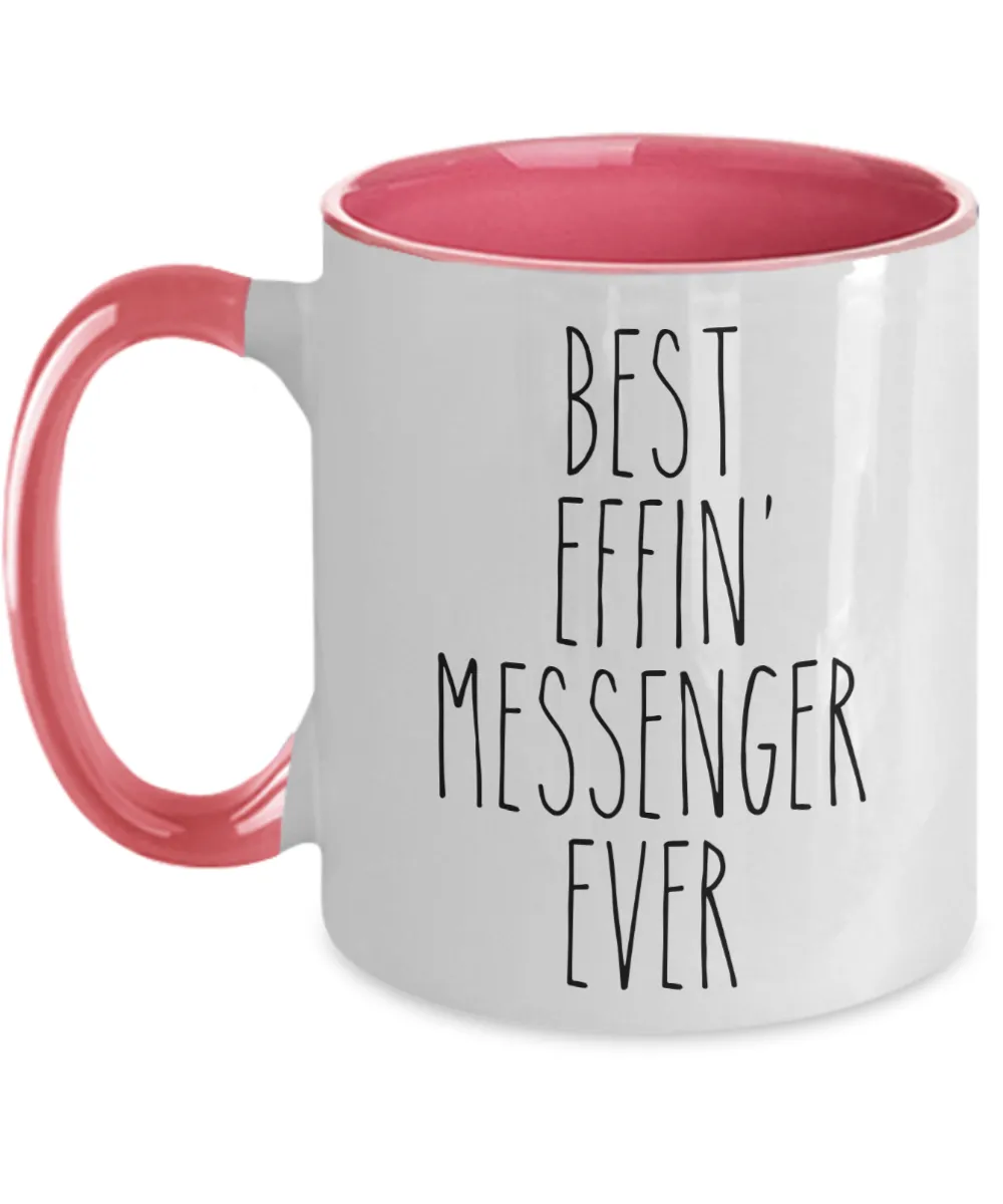 Gift For Messenger Best Effin' Messenger Ever Mug Two-Tone Coffee Cup Funny Coworker Gifts