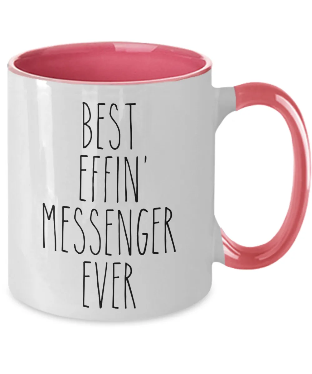 Gift For Messenger Best Effin' Messenger Ever Mug Two-Tone Coffee Cup Funny Coworker Gifts
