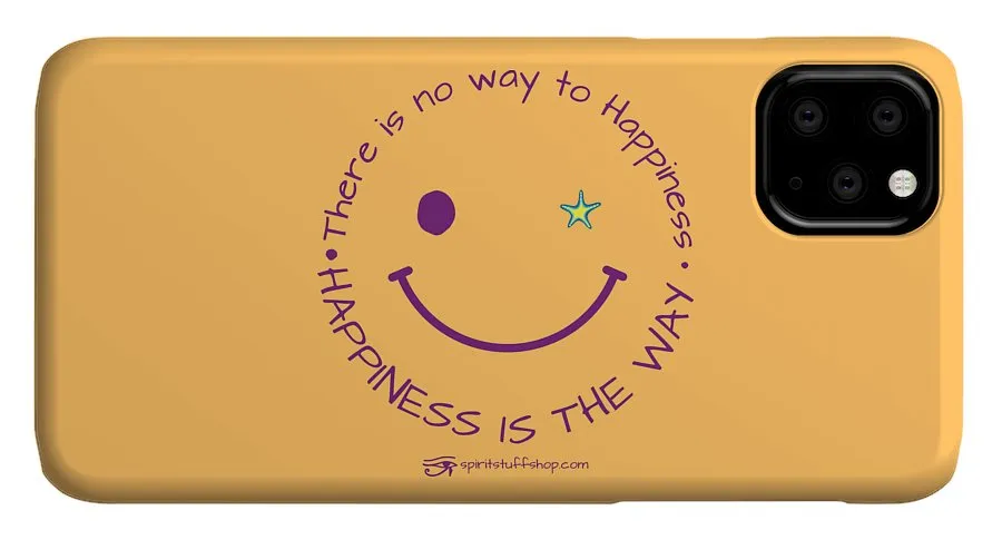 Happiness Is The Way - Phone Case