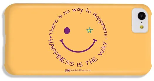 Happiness Is The Way - Phone Case
