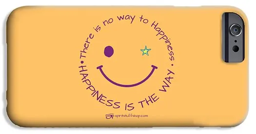 Happiness Is The Way - Phone Case