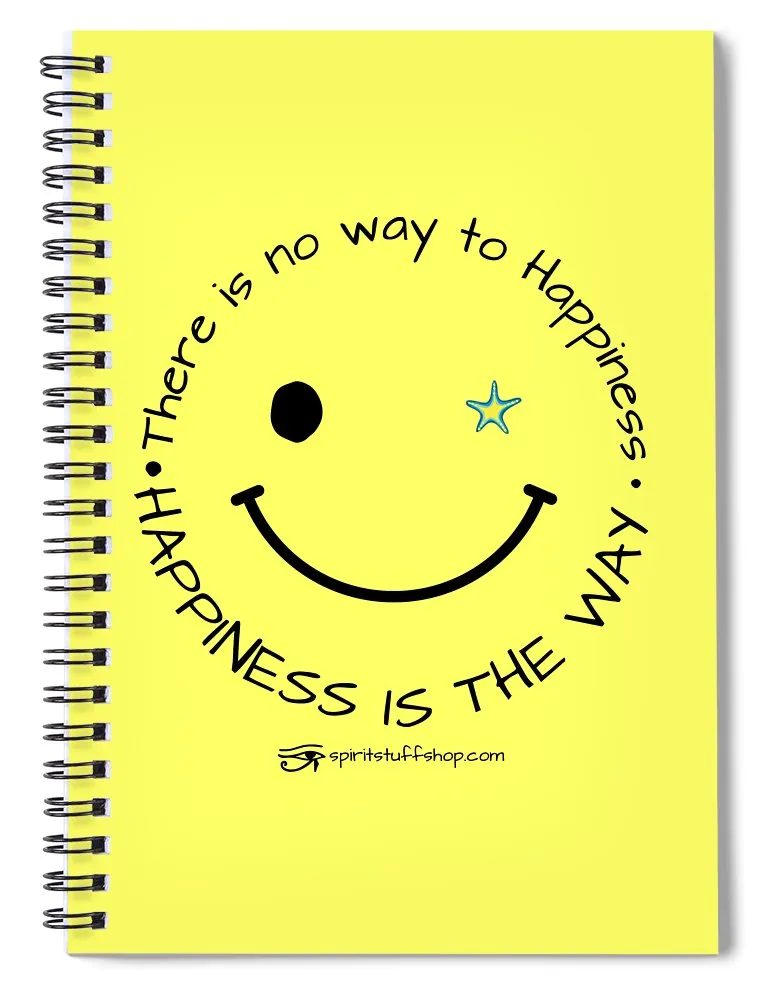 Happiness Is The Way - Spiral Notebook