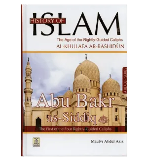 History of Islam : Abu Bakr As-Siddiq R.A.