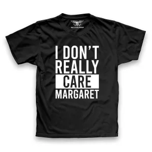 I Don`t Really Care Margaret Premium T-Shirt