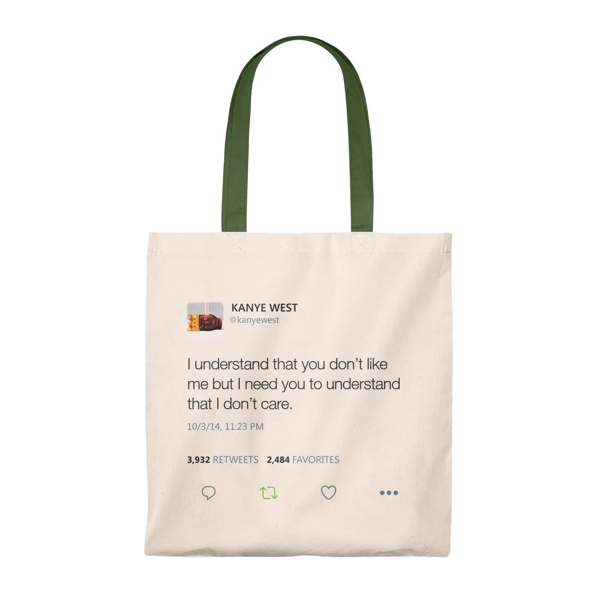 I Understand That You Don't Like Me But I Need You To Understand That I DonT Care Kanye West Tweet Tote Bag