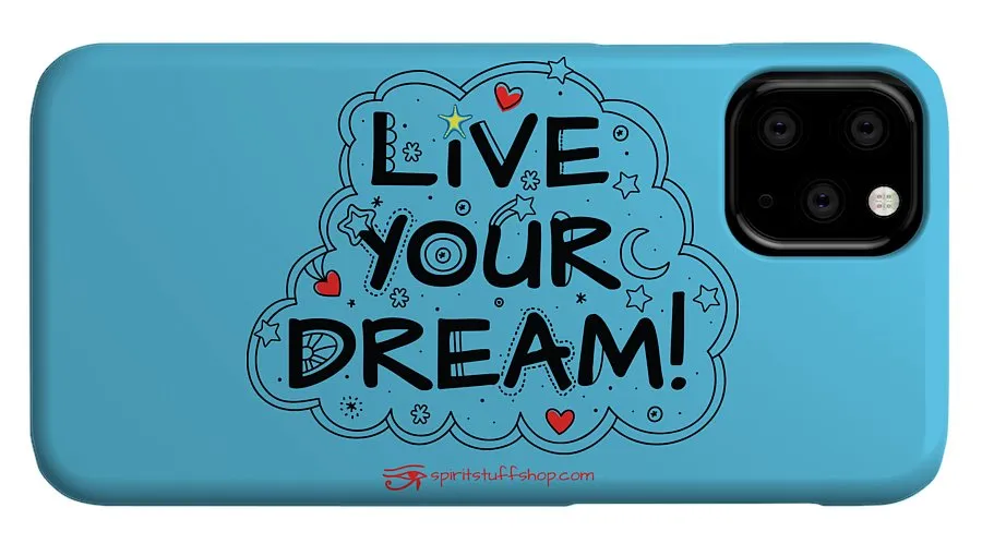 Live Your Dream - Phone Case