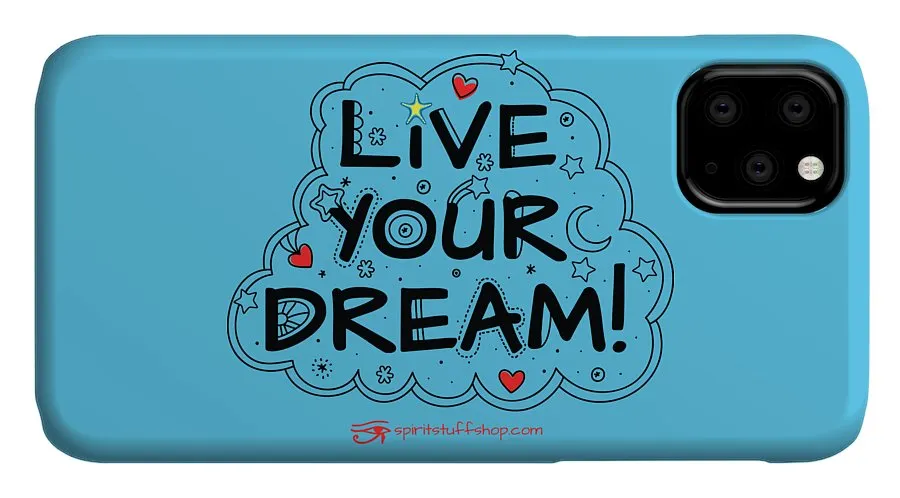 Live Your Dream - Phone Case
