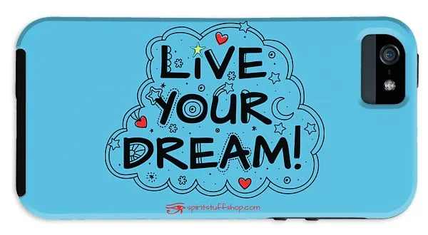 Live Your Dream - Phone Case
