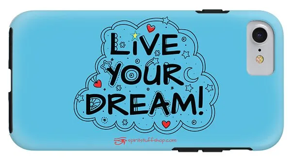 Live Your Dream - Phone Case