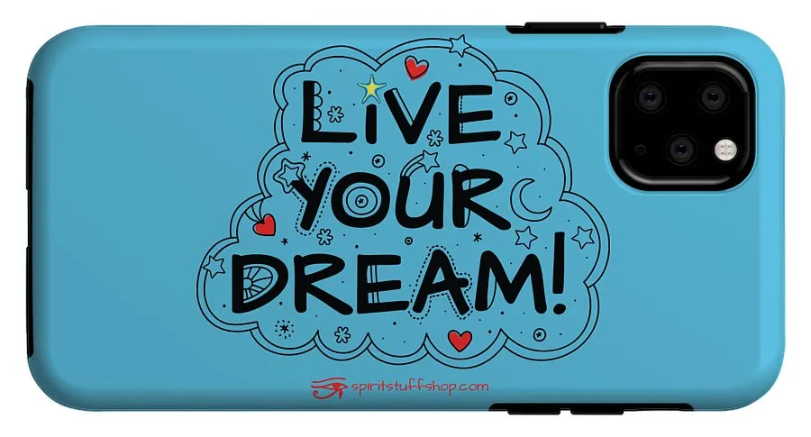 Live Your Dream - Phone Case
