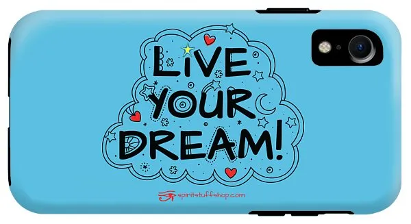 Live Your Dream - Phone Case