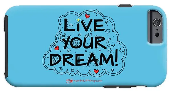 Live Your Dream - Phone Case