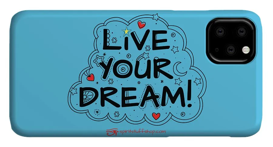 Live Your Dream - Phone Case