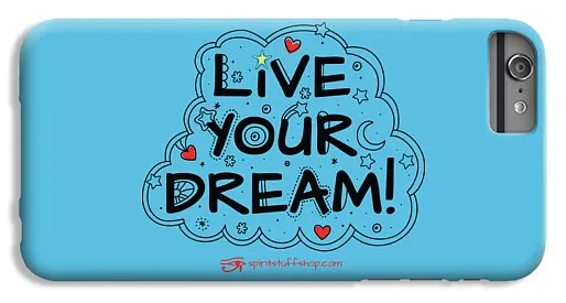 Live Your Dream - Phone Case