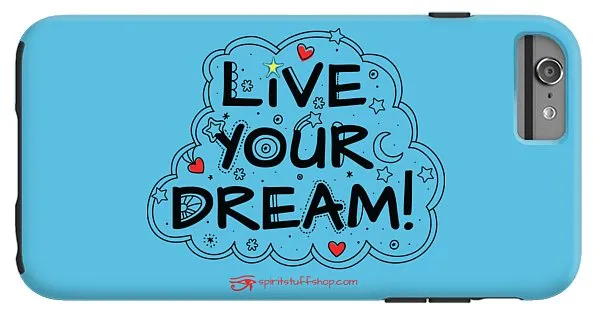 Live Your Dream - Phone Case