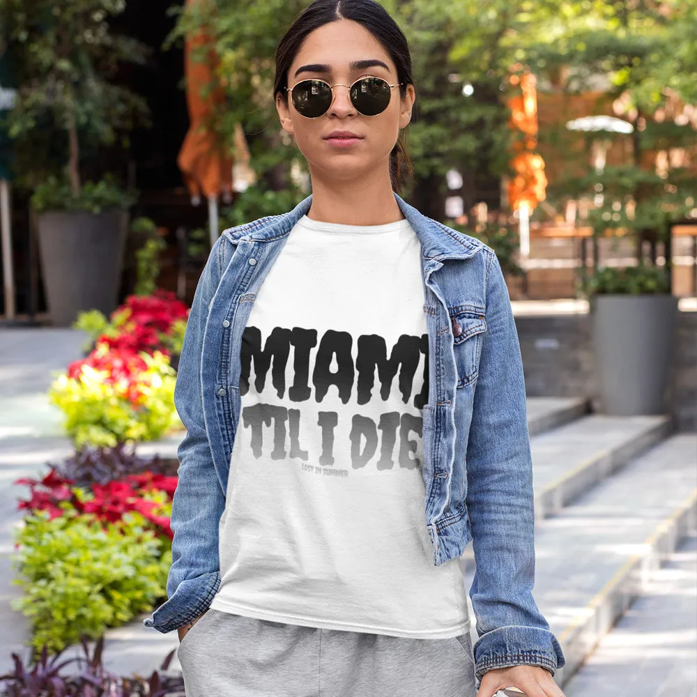 Miami Til I Die Women's White T-Shirt