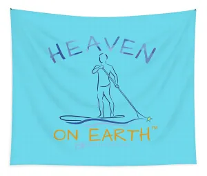 Paddle Board Heaven On Earth - Tapestry