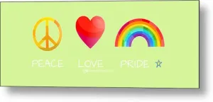 Peace Love And Pride - Metal Print