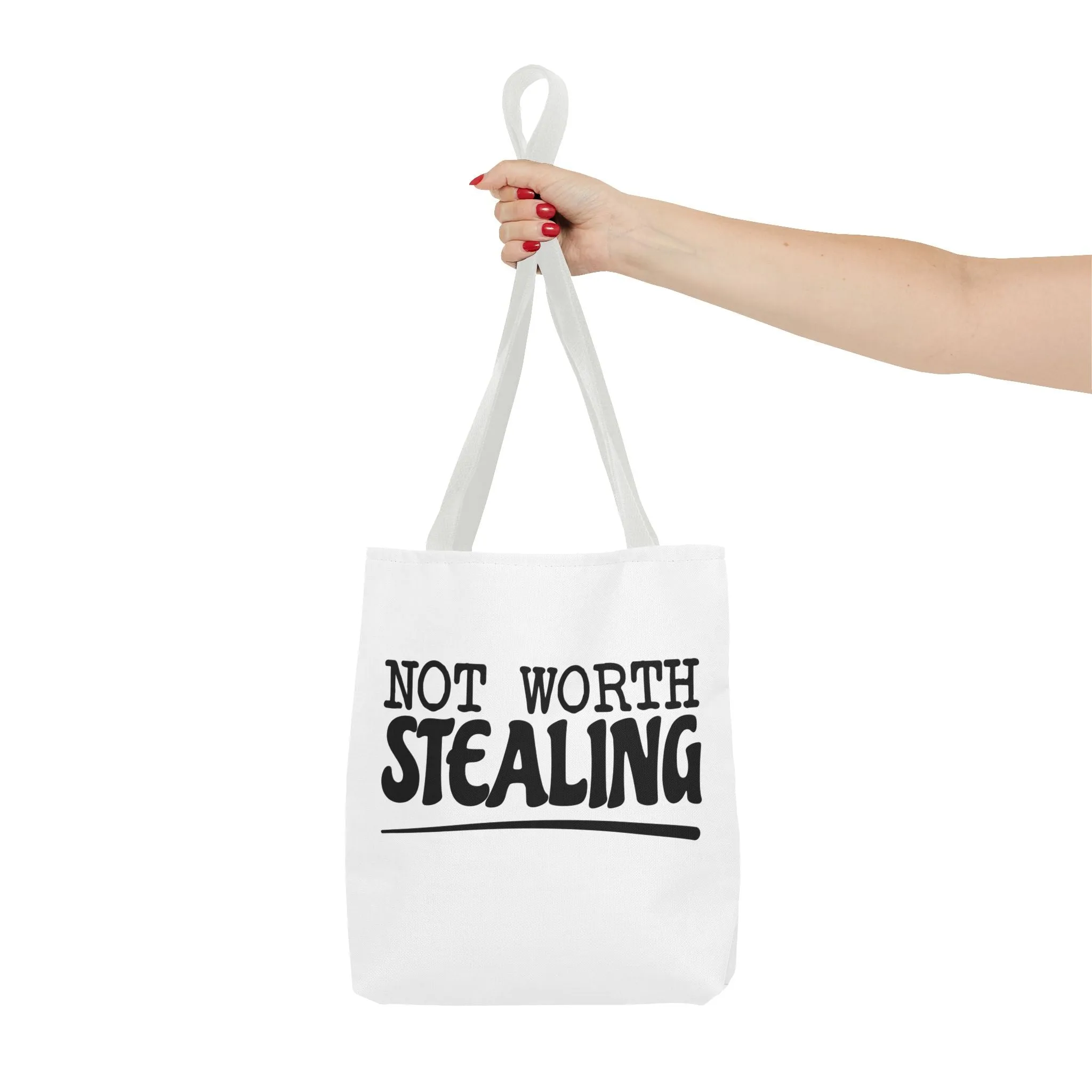"Not Worth Stealing"Tote Bag for Daily Use