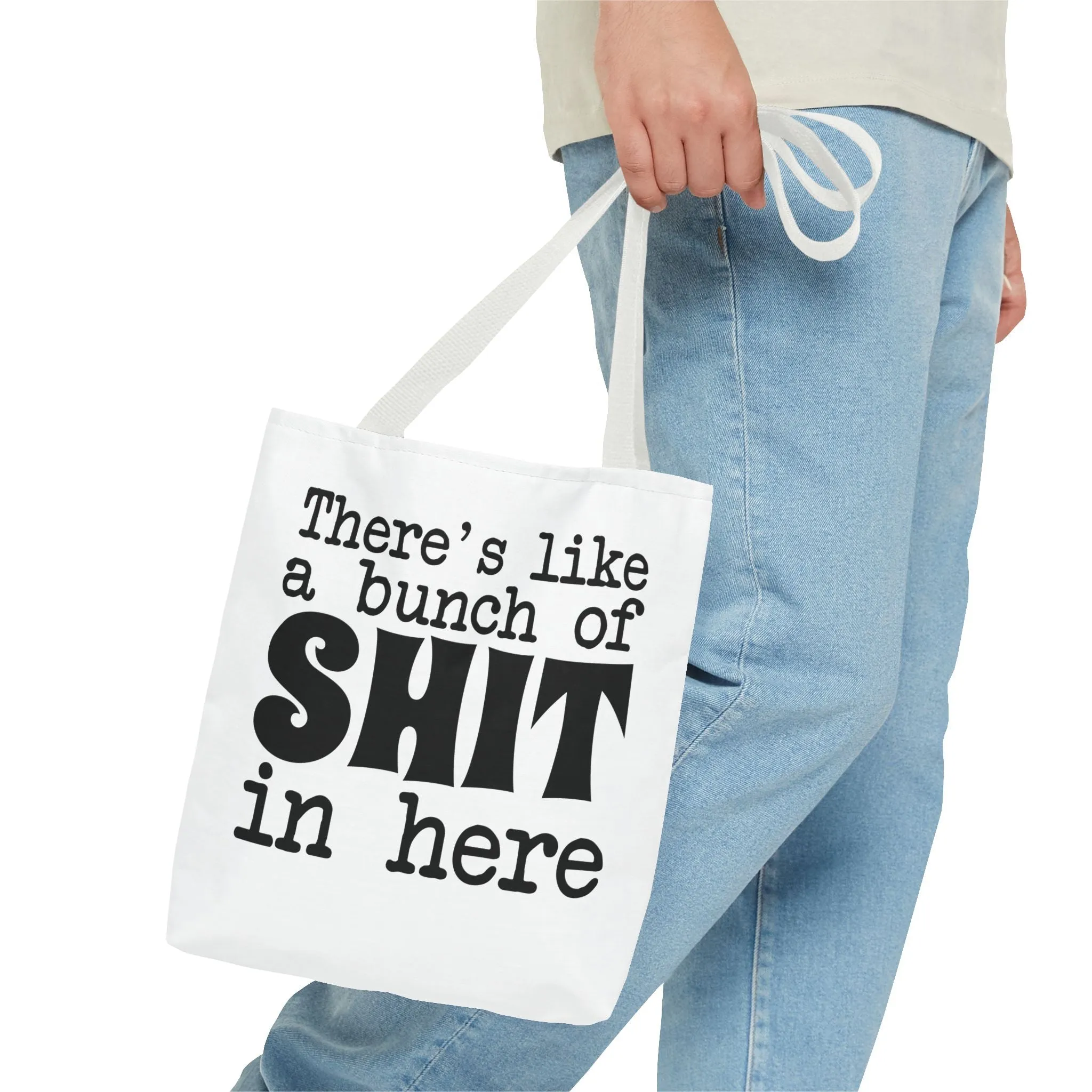 "There's Like A Bunch Of Shit In Here" Tote Bag for Daily Use