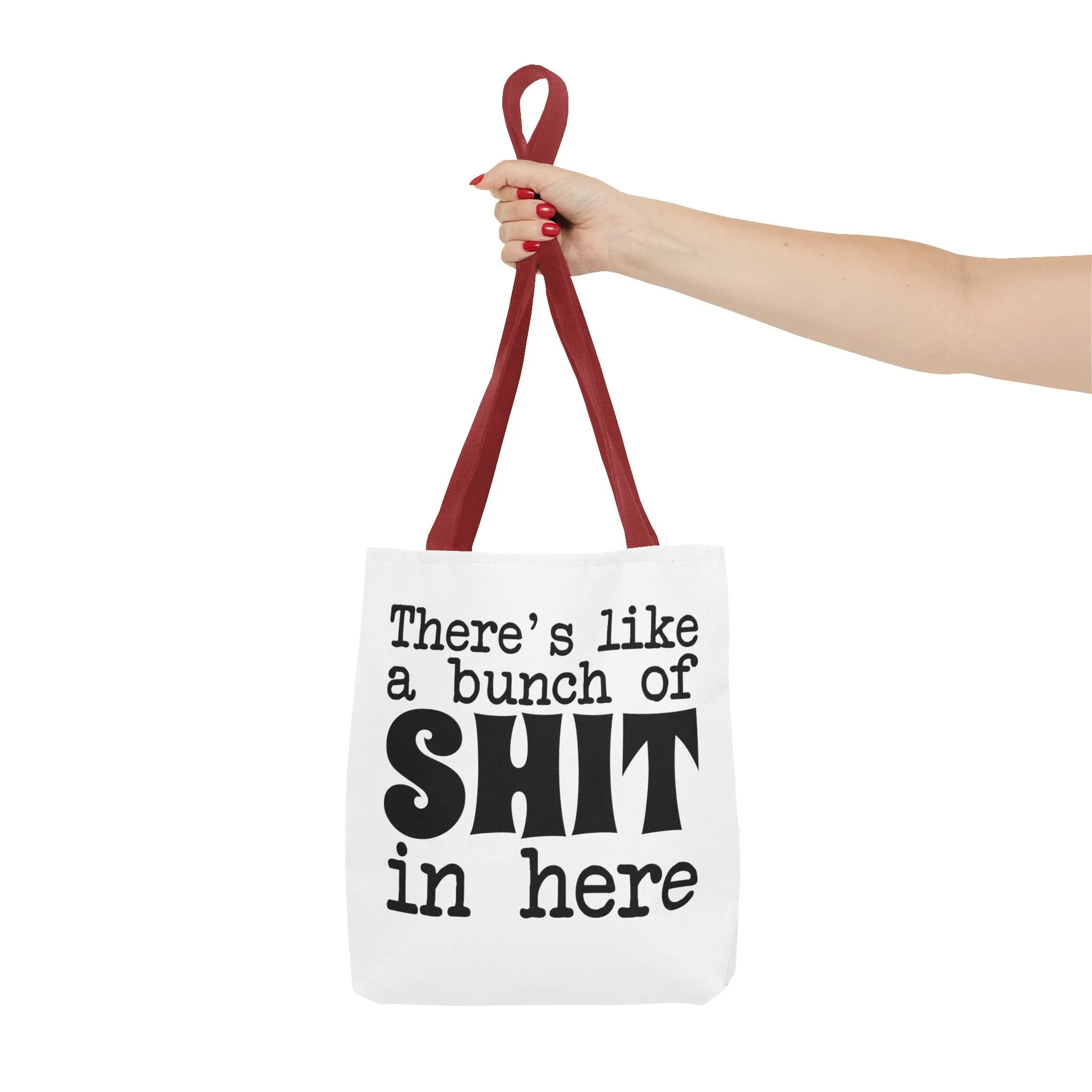 "There's Like A Bunch Of Shit In Here" Tote Bag for Daily Use
