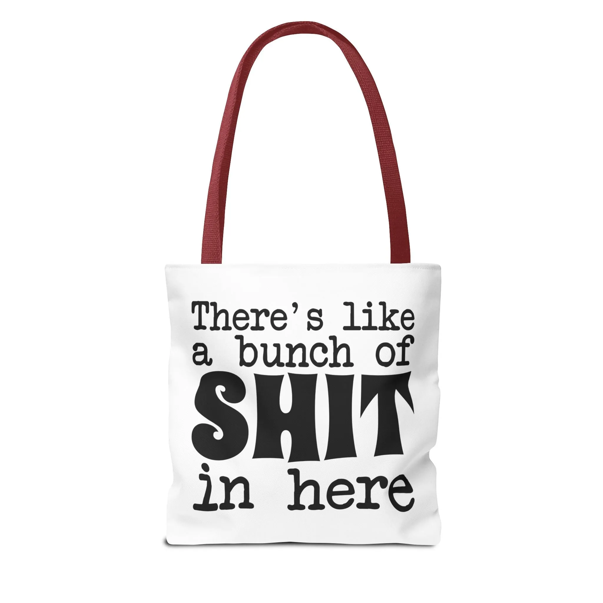 "There's Like A Bunch Of Shit In Here" Tote Bag for Daily Use
