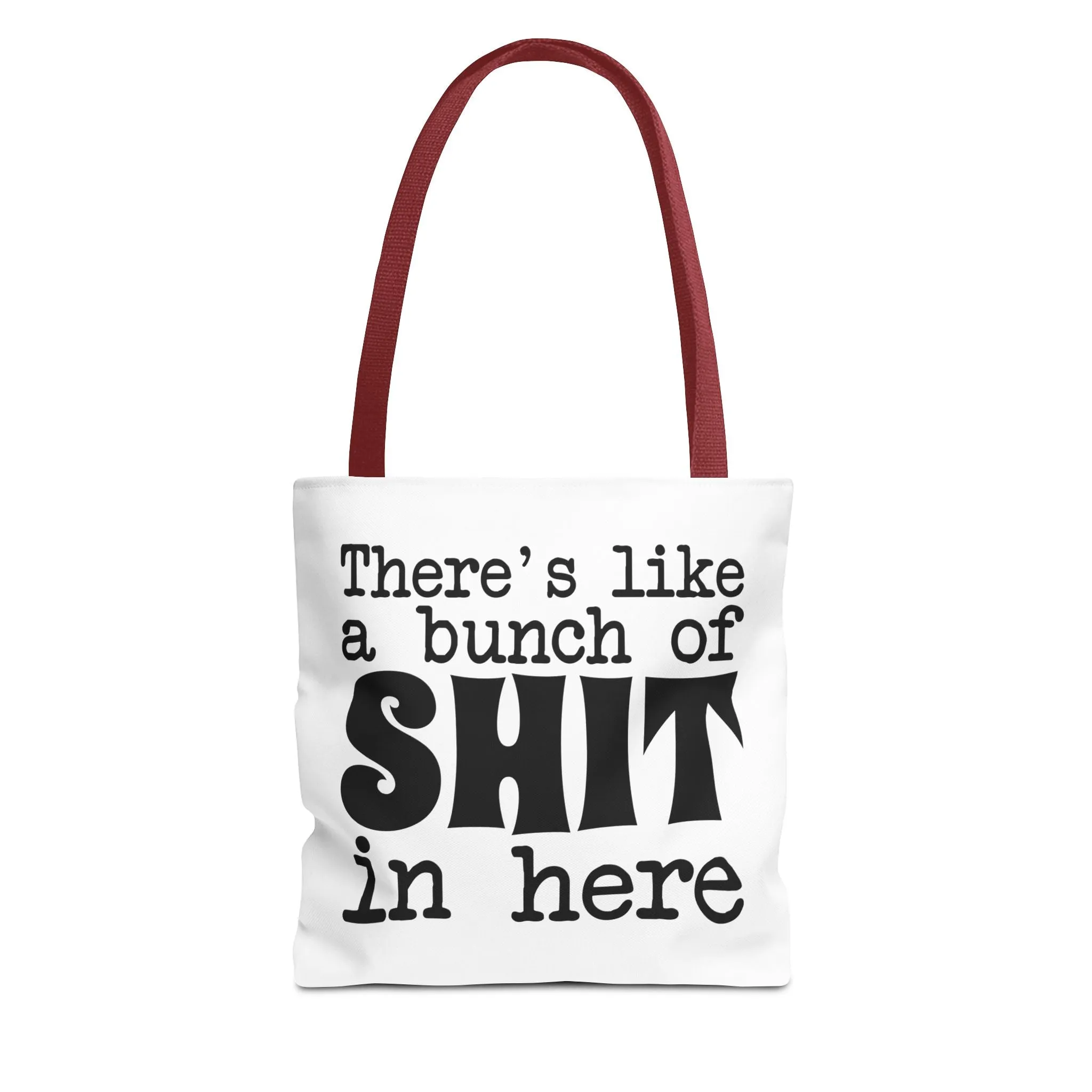 "There's Like A Bunch Of Shit In Here" Tote Bag for Daily Use