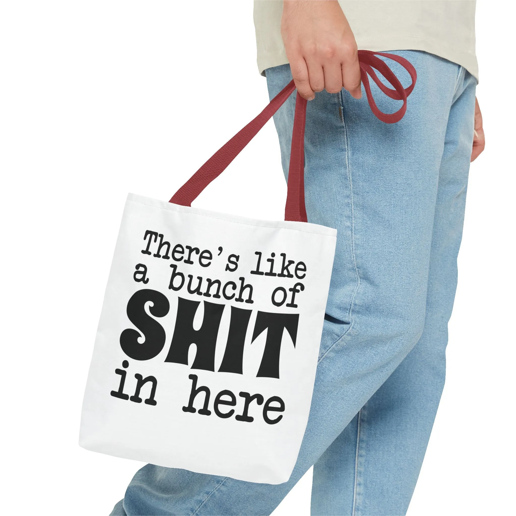 "There's Like A Bunch Of Shit In Here" Tote Bag for Daily Use