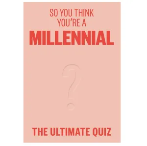 So You Think You're a Millennial?