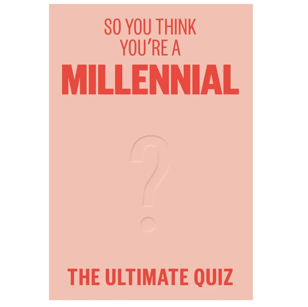 So You Think You're a Millennial?
