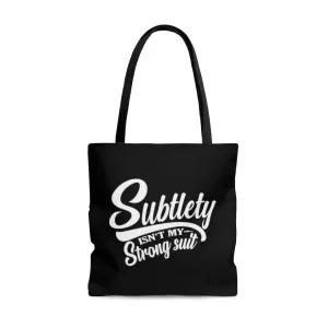 Subtlety Isn't My Strong Suit Black Tote Bag