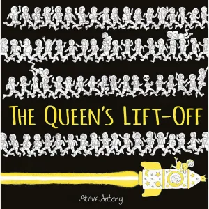 The Queen's Lift-Off: The Queen Collection (Humour for Children) by Steve Antony